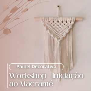 Workshop Presencial de Macramé – criação de painel decorativo (com lanche)