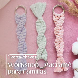 Workshop de Macramé para Famílias – criação de porta-chaves (com lanche)