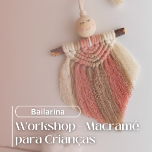 Workshop Presencial de Macramé para Crianças – criação de peças divertidas (com lanche)