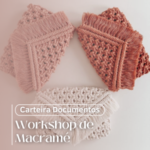 Workshop Presencial de Macramé – criação de uma carteira (com lanche)
